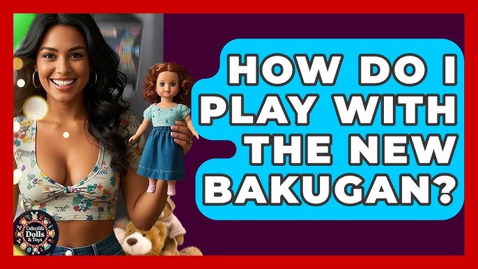 How to Play With Bakugan Toys