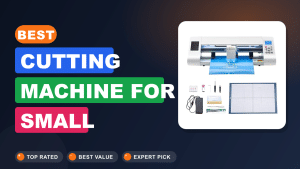 Best Cutting Machine for Small Business: Top Picks for