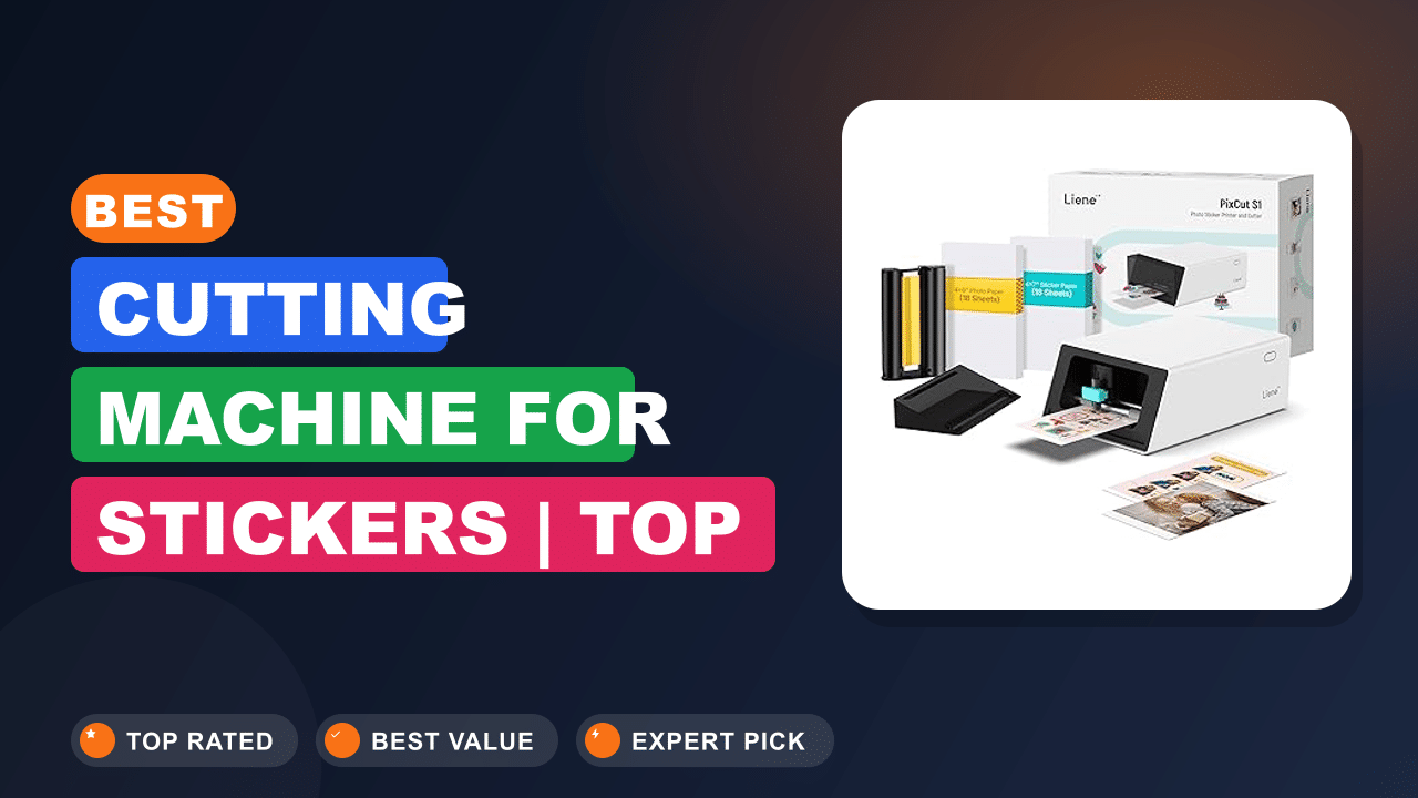 Best Cutting Machine for Stickers | Top Picks 2024