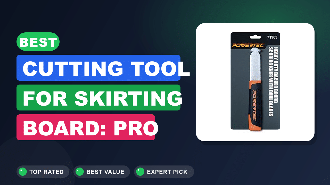 Best Cutting Tool for Skirting Board: Pro Tips
