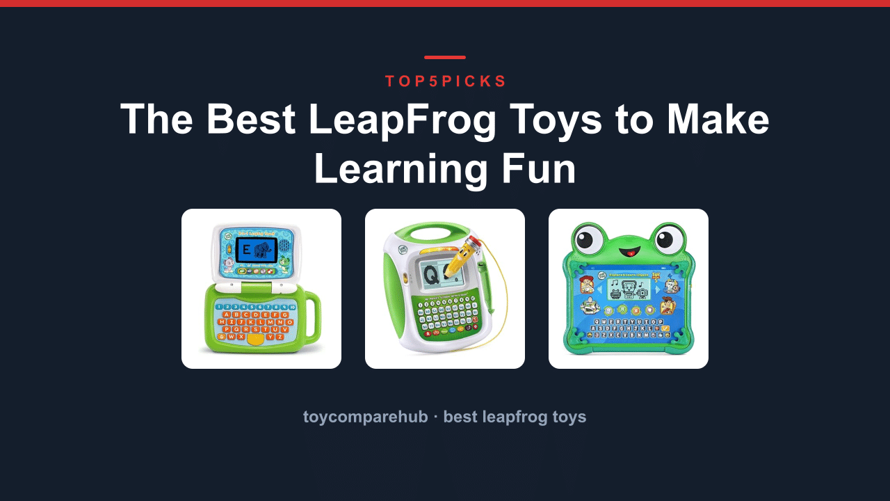The Best LeapFrog Toys to Make Learning Fun
